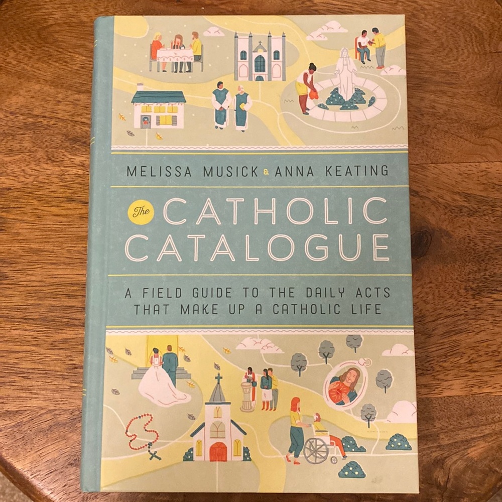 The Catholic Catalogue by Melissa Musick and Anna Keating